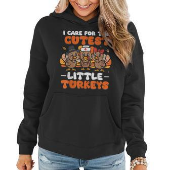 I Care For The Cutest Little Turkeys Thanksgiving Fall Nurse Women Hoodie - Monsterry