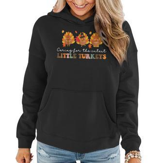Caring For The Cutest Turkeys Mother Baby Nurse Thanksgiving Women Hoodie - Seseable