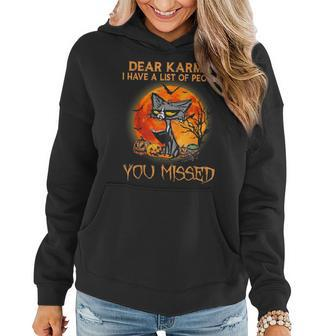 Cat Dear Karma I Have List Of People You Missed Women Hoodie | Mazezy