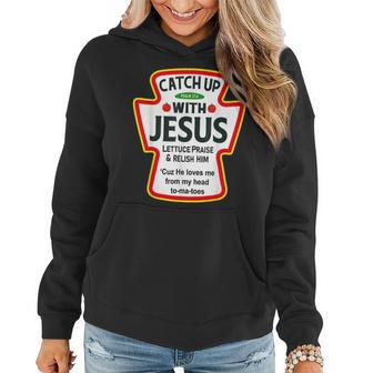 Catch Up With Jesus Ketchup Christian Women Hoodie - Monsterry DE