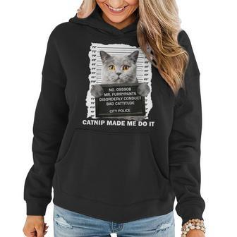 Catnip Made Me Do It Funny For Cat Lover Cat Dad Cat Mom Women Hoodie | Mazezy