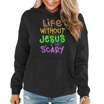 Christian Jokes Life Without Jesus Is Scary Funny Halloween Women Hoodie | Mazezy