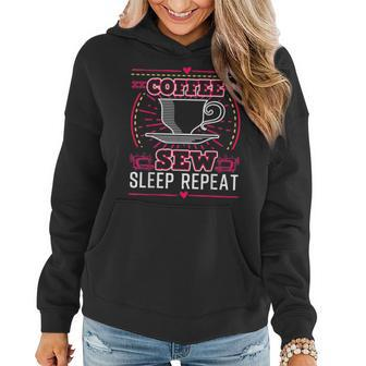 Coffee Sew Sleep Repeat Funny Sewing Quote Women Hoodie | Mazezy