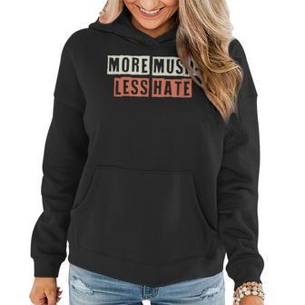 Colored Retro Funny More Music Less Hate Saying Sarcastic Women Hoodie - Thegiftio UK