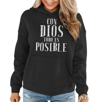 Con Dios Todo Es Posible Christian Spanish Espanol Women Hoodie | Mazezy