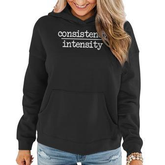 Consistency Over Intensity Workout Quote Gym Trainer Teacher Women Hoodie | Mazezy