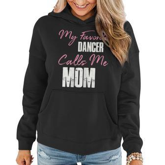 Cute Mother's Day My Favorite Dancer Calls Me Mom Women Hoodie - Seseable