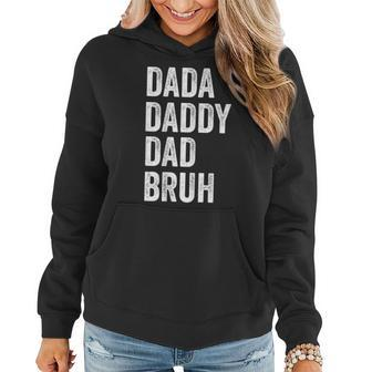 Dada Daddy Dad Bruh Happy Fathers Day Men Women Gifts Kids Women Hoodie - Seseable