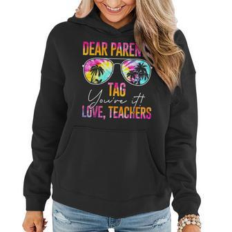 Dear Parents Tag Youre It Love Teachers Tie Dye Funny Gifts Women Hoodie - Thegiftio UK