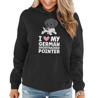 Dog German Shorthaired I Love My German Shorthaired Pointer Dog Women Hoodie - Monsterry UK