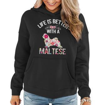 Dog Maltese Cute Funny Dog Gifts Ideas Life Is Better With A Maltese Women Hoodie - Monsterry UK