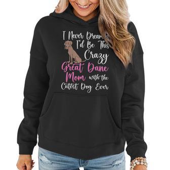 Dog Owner Dog Breeder Mom Great Dane Mom Women Hoodie - Monsterry DE