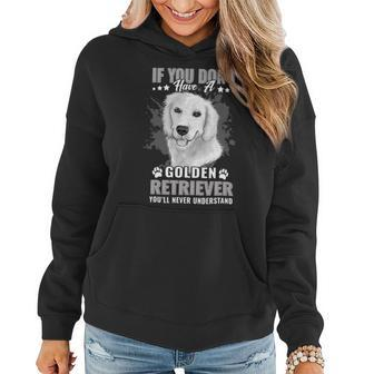 Dogs Golden Retriever Youll Never Understand Funny Women Hoodie - Monsterry AU