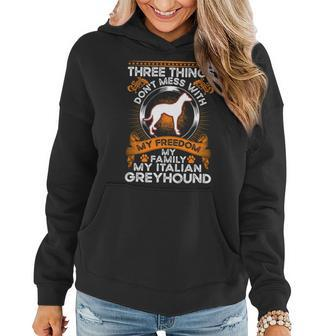 Dont Mess With My Freedom My Family My Italian Greyhound Women Hoodie - Monsterry