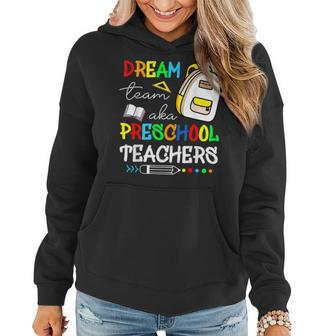 Dream Team Aka Preschool Teachers Sixth Grade Teachers Women Hoodie | Mazezy
