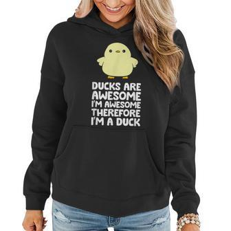 Ducks Are Awesome Im Awesome Therefore Im A Duck Women Hoodie - Monsterry UK