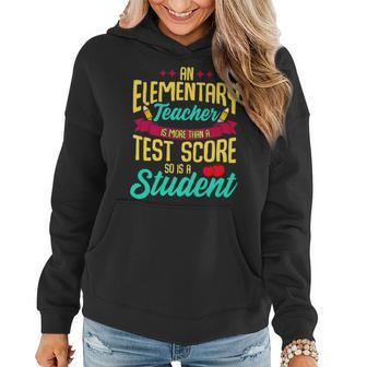 Elementary Teacher Is More Than A Test Score So Is A Student Women Hoodie - Thegiftio UK