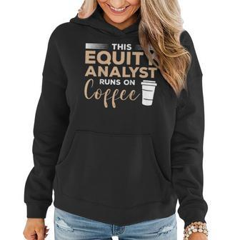This Equity Analyst Runs On Coffee Women Hoodie | Mazezy