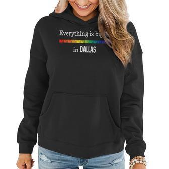 Everything Is Bigger In Dallas Gay Pride Funny Women Hoodie | Mazezy