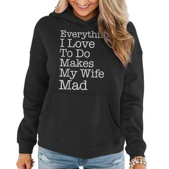 Everything I Love To Do Makes My Wife Mad Husband Women Hoodie | Mazezy DE