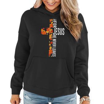 Fall For Jesus He Never Leaves Christian Faith Jesus Cross Women Hoodie - Monsterry