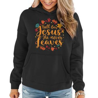 Fall For Jesus He Never Leaves Thanksgiving Party Women Hoodie - Seseable