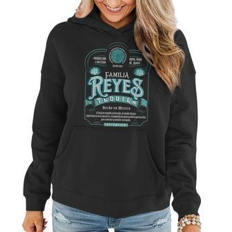 Familia Reyes Mexican Family Names Tequila Brands Reyes Funny Gifts Women Hoodie | Mazezy