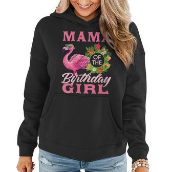 Family Flamingo Matching - Mama Of The Birthday Girl Women Hoodie | Mazezy