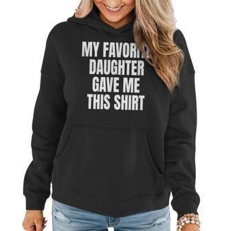 My Fav Daughter Gave Me This Father Dad Women Hoodie - Seseable