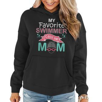 My Favorite Swimmer Calls Me Mom Swimming Swim Team Women Hoodie | Mazezy