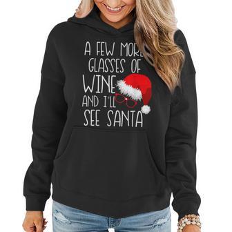 Few More Glasses Of Wine Ill See Santa Christmas T Women Hoodie - Thegiftio UK