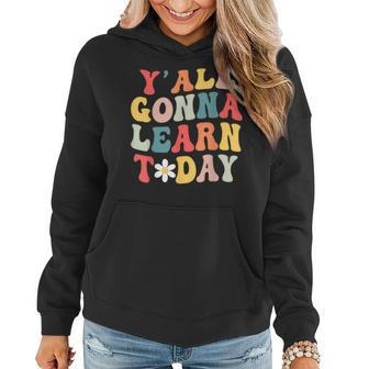 First Day Of School Y All Gonna Learn Today Retro Women Retro Gifts Women Hoodie | Mazezy