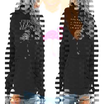 Flamingo Im Flocking Fabulous Women Hoodie | Mazezy
