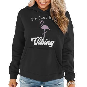 Flamingo Just Here Vibing Meme Chill Relax N Gift Women Hoodie | Mazezy