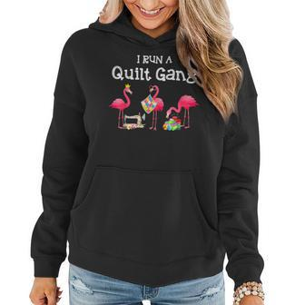 Flamingo I Run A Quilt Gang Women Hoodie - Seseable