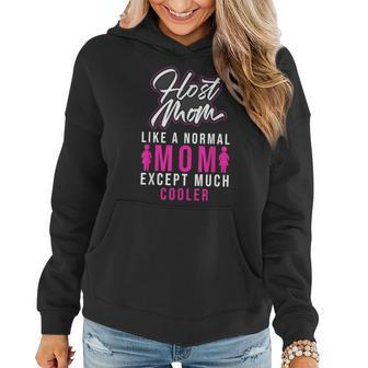 Foreign Host Family Mom Cool Exchange Student Women Hoodie | Mazezy
