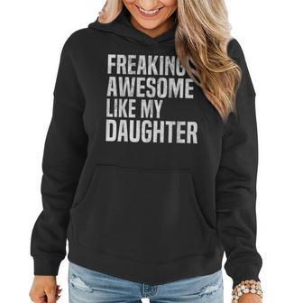 Freaking Awesome Like My Daughter Girl Funny Fathers Day Dad Women Hoodie | Mazezy