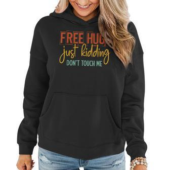 Free Hugs Just Kidding Don't Touch Me Sarcastic Jokes Women Hoodie - Seseable