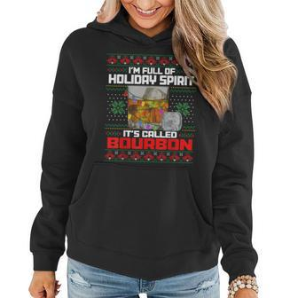 Im Full Of Holiday Spirit Ugly Christmas Sweater Bourbon Women Hoodie - Seseable