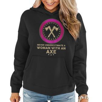 Funny Axe Throwing Never Underestimate A Woman With An Axe Gift For Womens Women Hoodie - Seseable