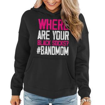 Where Are Your Black Socks Marching Band Mom Women Hoodie | Mazezy