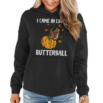Came In Like A Butterball Fall Thanksgiving Women Women Hoodie - Monsterry CA