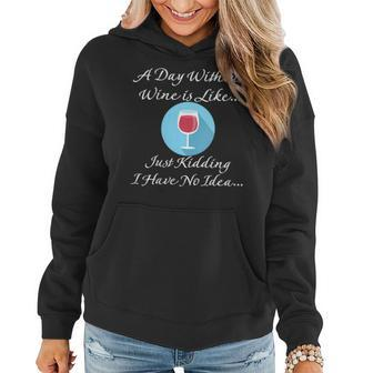 A Day Without Wine Lover Saying For Women Hoodie - Seseable