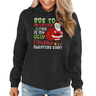Due To Inflation This Is My Ugly Christmas Sweaters Women Hoodie - Monsterry UK