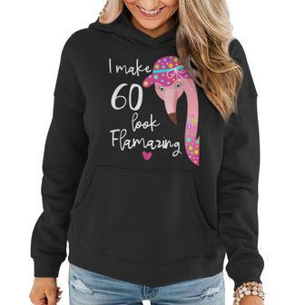 Funny Flamingo 60Th Birthday For 60 Years Old Sixty 60Th Birthday Funny Gifts Women Hoodie | Mazezy