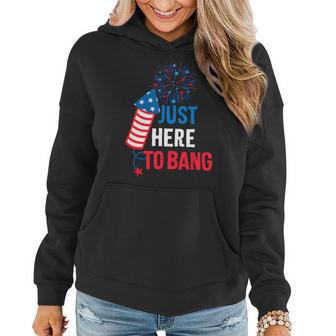Funny Fourth Of July 4Th Of July Im Just Here To Bang 9 Women Hoodie - Monsterry AU
