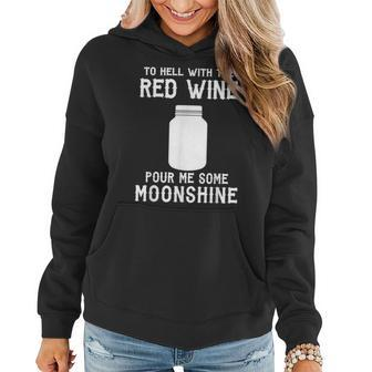 To Hell With The Red Wine Pour Moonshine Women Hoodie - Seseable