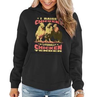Funny I Raise Chickens Im Literally A Chicken Tender Women Hoodie | Mazezy