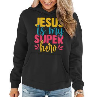 Jesus Is My Superhero Christian Cute Powerful Love God Women Hoodie - Seseable