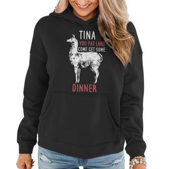 Funny Llama Saying Tina You Fat Lard Gifts For Llama Lovers Funny Gifts Women Hoodie | Mazezy